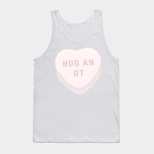 Hug an OT Occupational Therapist, Therapy Assistant Candy Conversation Heart Tank Top